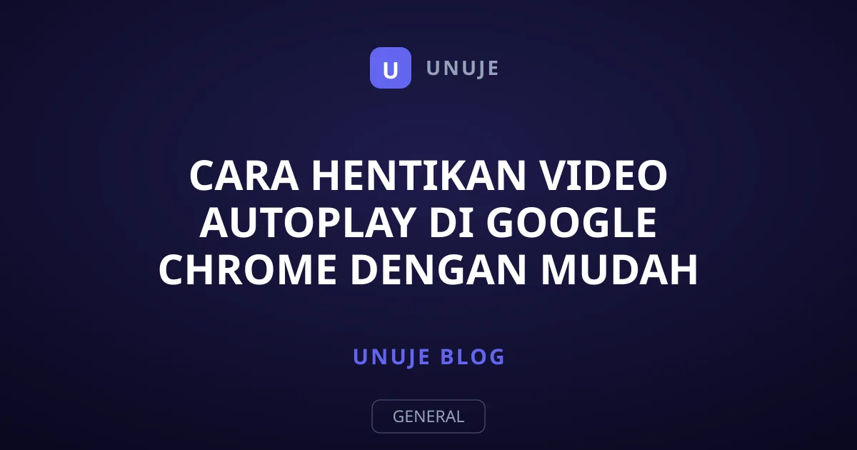 Cara Hentikan Video Autoplay di Google Chrome dengan Mudah